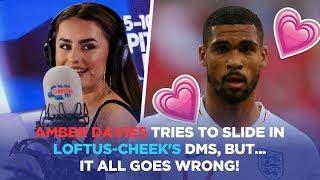 Amber Davies Goes To Slide In Loftus-Cheek's DMs, And Sees They've Already Been Flirting