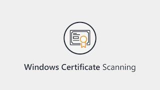 How to Scan Windows Certificates