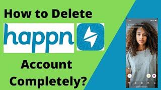 How to Delete Happn Account | Step by Step Guide (2021)
