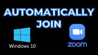 How to Automatically join Zoom Meetings (Windows 10)