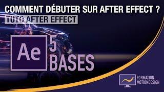 Les 5 bases pour débuter dans After Effect ! - Tuto facile sur After Effect
