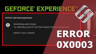  How to Fix GeForce Experience Error 0x0003 