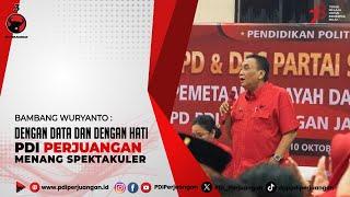 Bambang Wuryanto: Dengan Data dan Dengan Hati PDI Perjuangan Menang Spektakuler