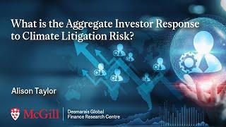 What is the Aggregate Investor Response to Climate Litigation Risk? (Alison Taylor) | 2024 CSFN