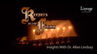 Insights into 'Keepers of the Flame' - Dr  Allan Lindsay | Lineage Journey