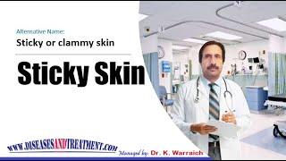 Sticky or clammy skin : Causes, Diagnosis, Symptoms, Treatment, Prognosis