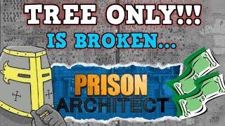 Prison Architect Is A Perfectly Balanced Game With No Exploits - The Forestry Only Challenge