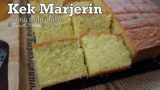 Kek Marjerin orang dulu-dulu (Old School Margarine Cake) | bahan asas sahaja tapi tetap sedap