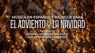 Música en español y bilingüe para el Adviento y la Navidad / Spanish & Bilingual Advent & Christmas