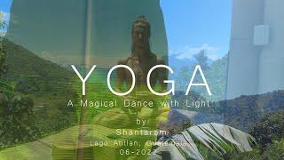 YOGA - A Magical Dance with Light by Shantaram  06-22, San Marcos La Laguna, Guatemala