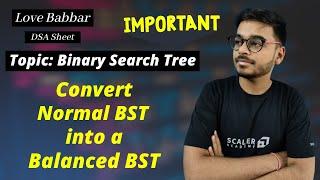 Convert Normal BST into a Balanced BST | Binary Search Tree | Love Babbar DSA Sheet | Amazon 