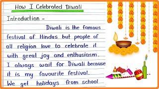 Essay on How I Celebrated Diwali in English, How I Celebrated Diwali par Essay English mein