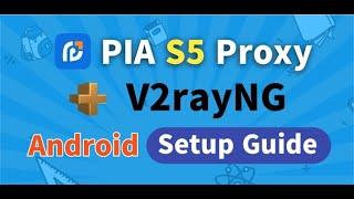 Pia S5 proxy integration V2rayNG setup guide on Android system [50M+ residential IP]#ips #v2ray