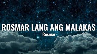 Rosmar Lang Ang Malakas-By: Rosmar//Lyrics