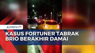 Kasus Fortuner Tabrak Brio di Senopati Berakhir Damai