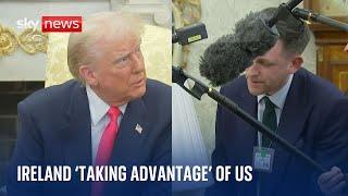 Donald Trump tells Sky News Ireland is 'taking advantage of US' as Irish PM looks on