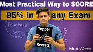 Most PRACTICAL way to score 95+ In any exam| Must watch for every student