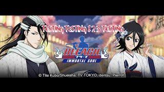 Testing Both Anniversary Byakuya & Rukia & there Character War Souls Begin Bleach Immortal Soul