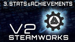 Steamworks v2 - Tutorial 003 - Stats and Achievements