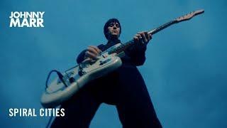 Johnny Marr - Spiral Cities - Official Music Video [HD]