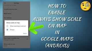 How To "Enable Always Show Scale On Map In Google Maps(Android)"|| Tech Issues Solutions