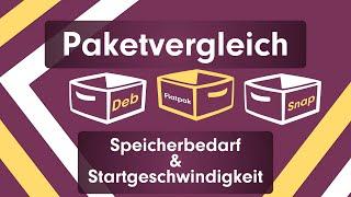 Linux Paketverlgeich: Debian Paket vs Flatpak vs Snap - Speicherbedarf und Startgeschwindigkeit