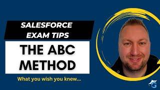 Salesforce Exam Tips -Confused by Salesforce Exam Questions? The ABC Method Will Change Everything!