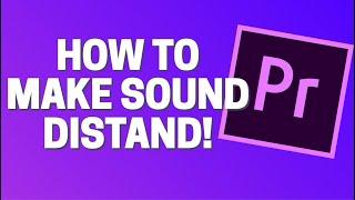 How To Make Audio Sound Distant and Muffled In Premier Pro