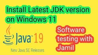 How Install Java (JDK 19)on your Microsoft Windows 11 machine by Software testing with Jamil