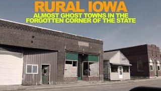 IOWA: Almost GHOST Towns In The Forgotten Corner Of The State