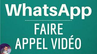 APPEL VIDEO WhatsApp, comment appeler et faire une visioconférence en gratuit sur WhatsApp