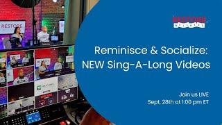 Reminisce & Socialize: NEW Sing-A-Long Videos