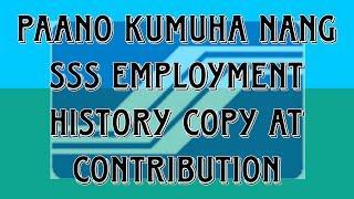 PAANO KUMUHA NG SSS EMPLOYMENT HISTORY COPY AT CONTRIBUTION