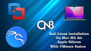 How to Install Kali linux 2022.3 on Mac M2 Air | Apple Silicon | With VMware Fusion #kalilinux #cn3