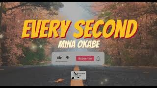 Every Second (Lyric Video) - Mina Okabe