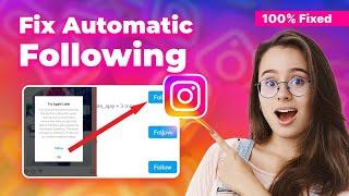 How to Fix Automatic Following in Instagram 2024 (Step Solution)