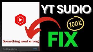 YT Something went wrong || YT studio not working | Youtube studio