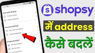 shopsy me address kaise change kare | Masoom 1m