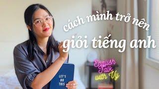 Hành trình học tiếng Anh từ số 0 đến làm việc ở công ty đa quốc gia của mình | English Talk with Vy