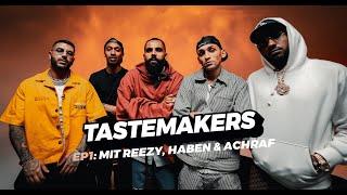 REEZY & ACHRAF gleichzeitiger Erfolg, die neue Generation, Miami Party Nächte uvm. | TASTEMAKERS Ep1