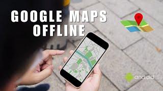 Having No Internet Connection to Access Google Maps? How to Use Google Maps Offline on Your Phone