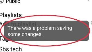 Fix YouTube Yt Studio There was a Problem Saving Some Change Problem Solve in Android