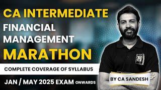 CA Inter Financial Management Marathon | Complete Revision for Jan 2025 Exam | Arivupro | CA Sandesh