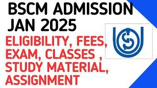 IGNOU BSCM Admission Open January 2025 : Exam , Assignment, classes, study material etc