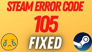 How to Fix Steam Error Code 105 Fix | Unable To Connect To Server Easy Fix | Steam Error 105 2021