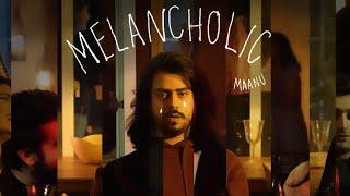 Maanu - Melancholic (Official Music Video)