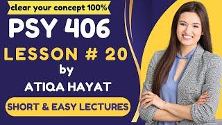 PSY 406 SHORT LECTURE NO 20 WITH FULL EXPLANATION  || VU LEARNING ZONE