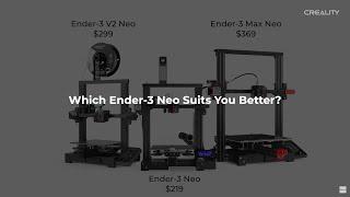 Which Ender 3 Neo Series You Should Choose?