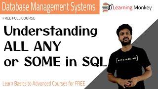 Understanding ALL ANY or SOME in SQL || Lesson 89 || DBMS || Learning Monkey ||