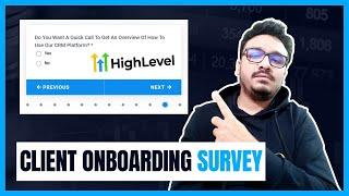 GoHighLevel Client Onboarding Survey | Questions To Ask Client During Onboarding